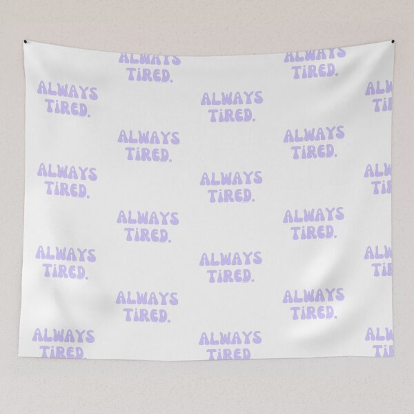 Item preview, Always Tired, v23 | @lilsboobthangs designed and sold by lilsboobthangs.