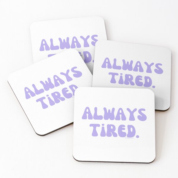 Item preview, Always Tired, v24 | @lilsboobthangs designed and sold by lilsboobthangs.