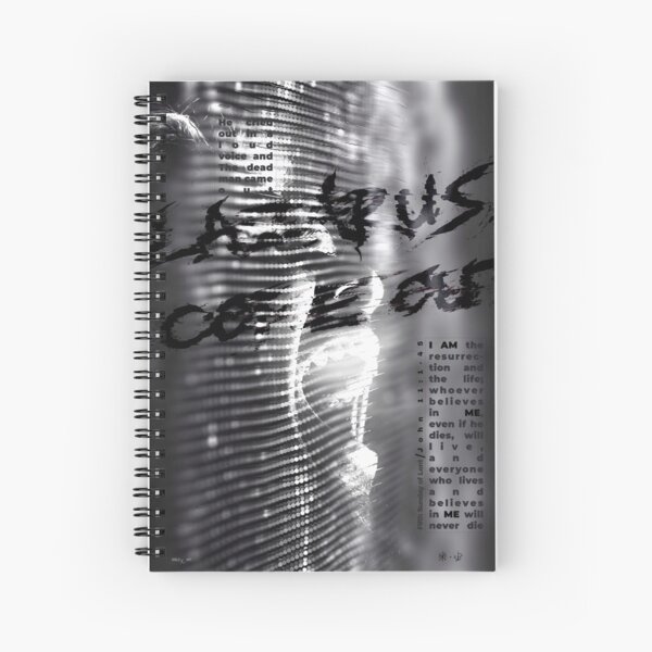 Lazarus, Come Out! Spiral Notebook