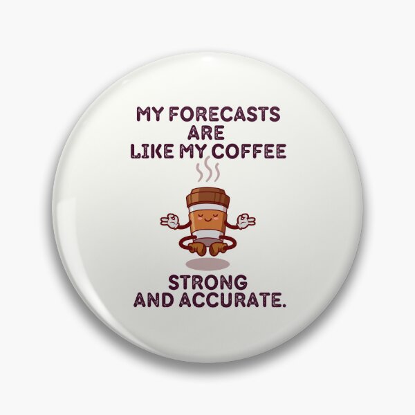 Item preview, My Forecasts Are Like My Coffee designed and sold by TrippyHistory.