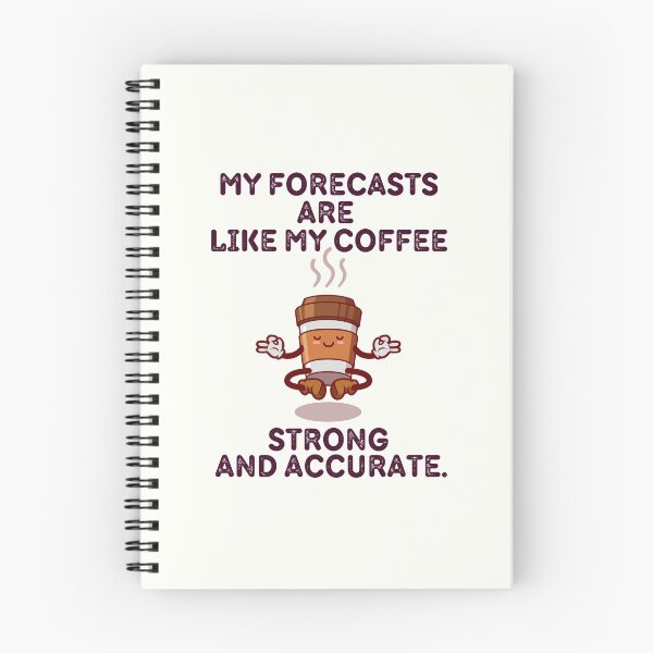 Item preview, My Forecasts Are Like My Coffee designed and sold by TrippyHistory.