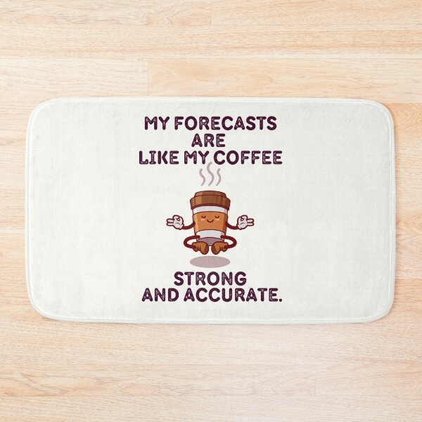 Item preview, My Forecasts Are Like My Coffee designed and sold by TrippyHistory.