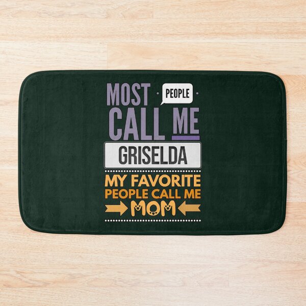Item preview, Gift For Mother Named Griselda From Son Or Daughter - Most People Call Me Griselda My Favorite Peopl designed and sold by Iluvyoushop.