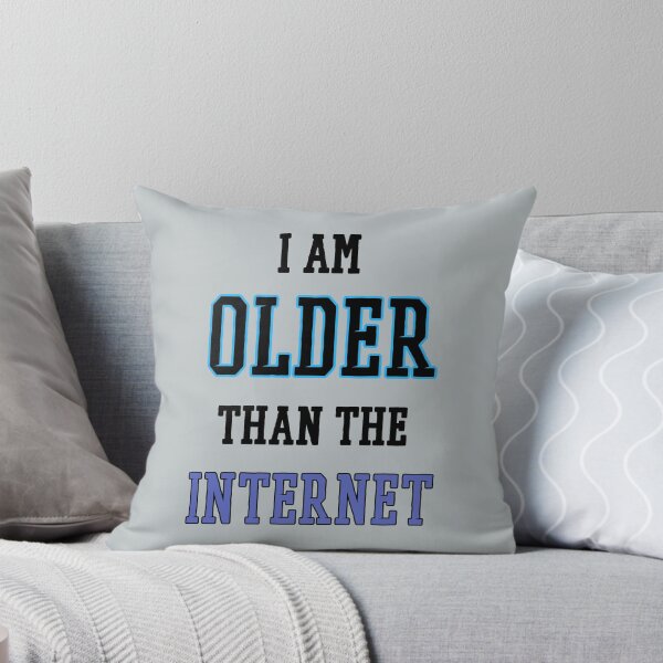 Item preview, I am older than the internet  designed and sold by Bms1996.