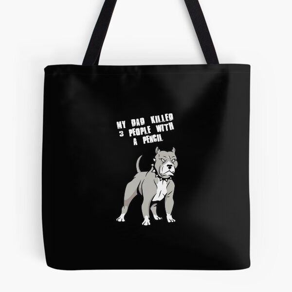 Item preview, My Dad Killed 3 People With A Pencil, John's Dod, Pitbull, Dad Pitbull designed and sold by FlyShop1.