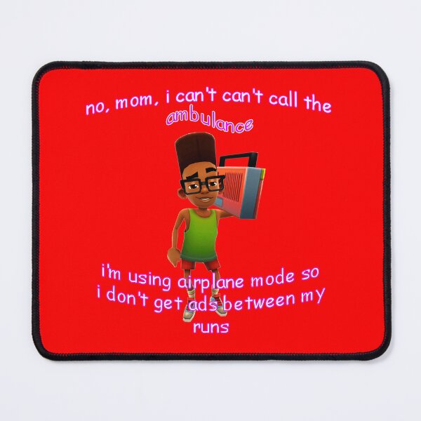 Item preview, no mom i can't call the ambulance subway surfers designed and sold by ThatSlayStore.