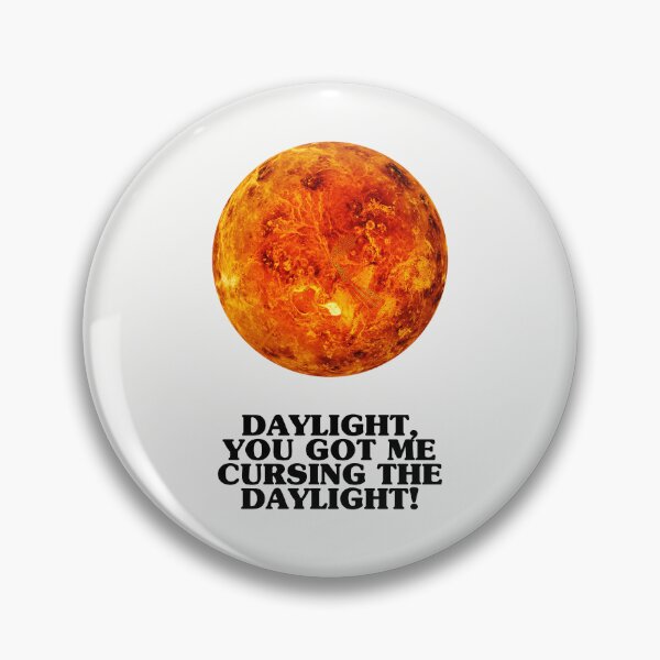 Item preview, DAYLIGHT,  YOU GOT ME  CURSING THE  DAYLIGHT! designed and sold by pmdz.