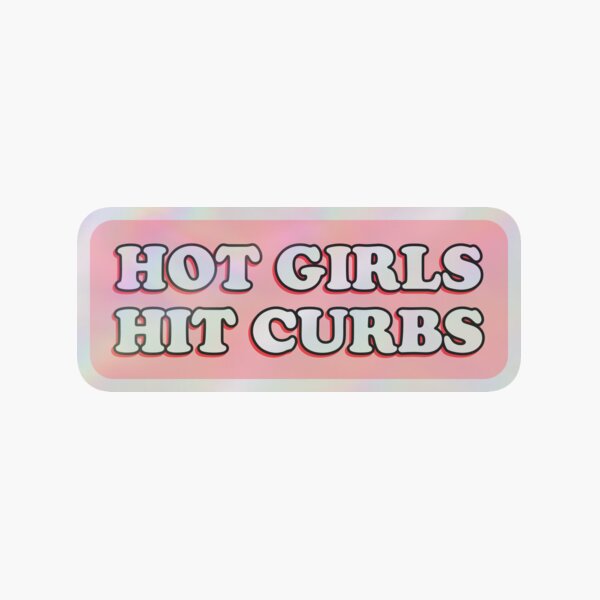 Item preview, Hot Girls Hit Curbs Bad Driver Bumper Sticker designed and sold by snazzyseagull.