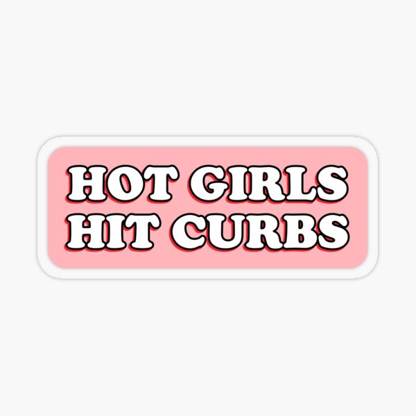 Item preview, Hot Girls Hit Curbs Bad Driver Bumper Sticker designed and sold by snazzyseagull.