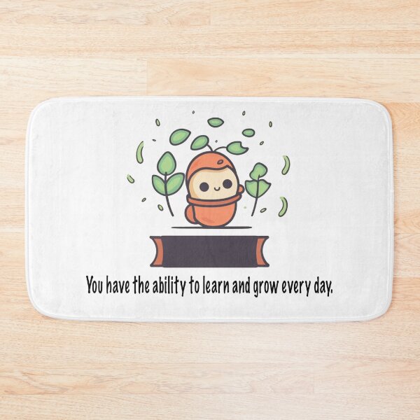 Item preview, You have the ability to learn and grow every day. designed and sold by fanzen69.
