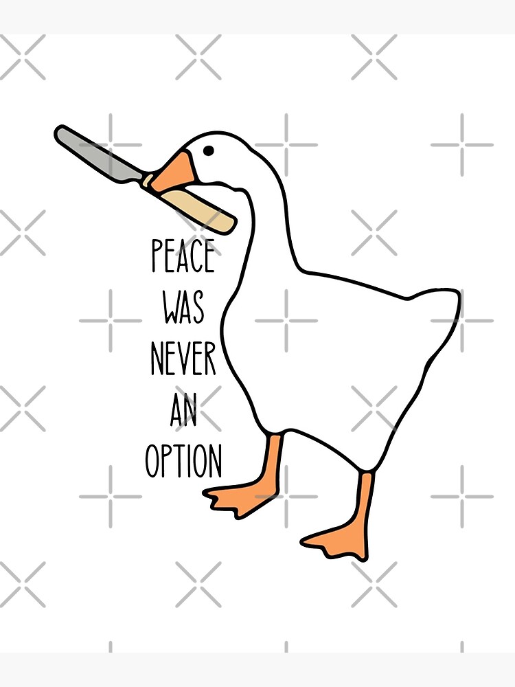 "Peace was never an option Funny untitled goose game" Poster for Sale by FanFoxy Redbubble