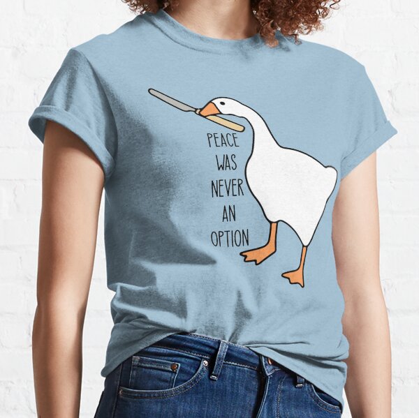 Peace was never an option - Funny untitled goose game Classic T-Shirt