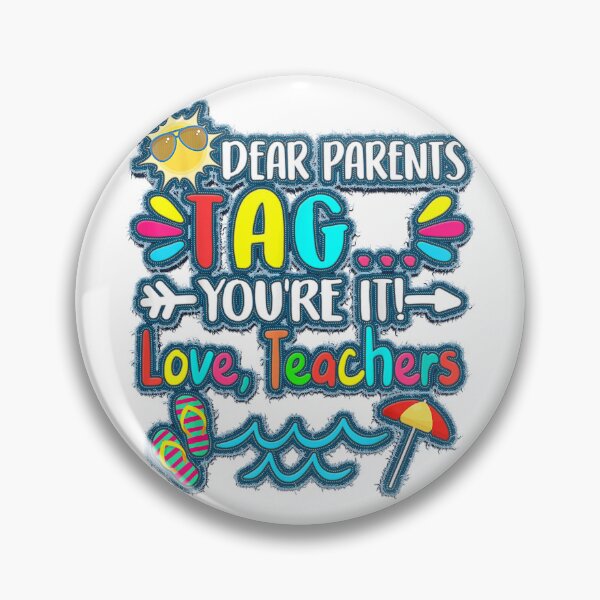 Item preview, Dear Parents Tag You're It Love Teachers Last Day Of School designed and sold by gabihat.