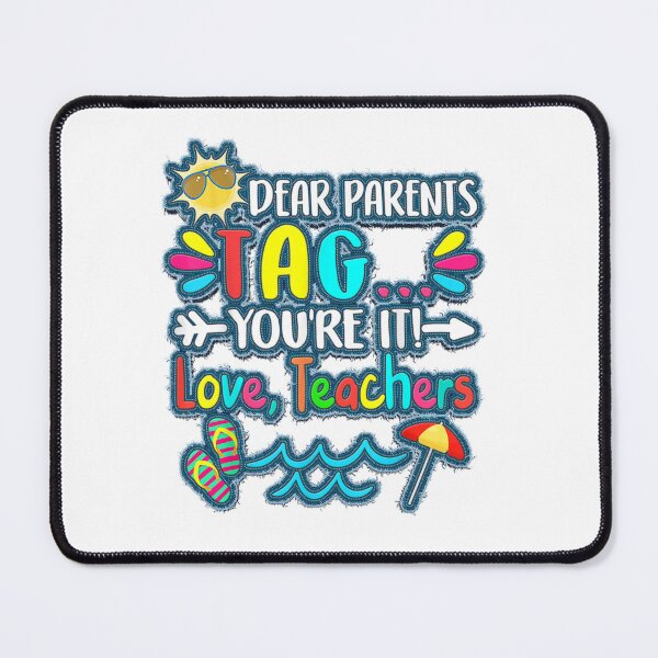 Item preview, Dear Parents Tag You're It Love Teachers Last Day Of School designed and sold by gabihat.
