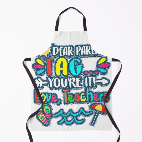 Item preview, Dear Parents Tag You're It Love Teachers Last Day Of School designed and sold by gabihat.