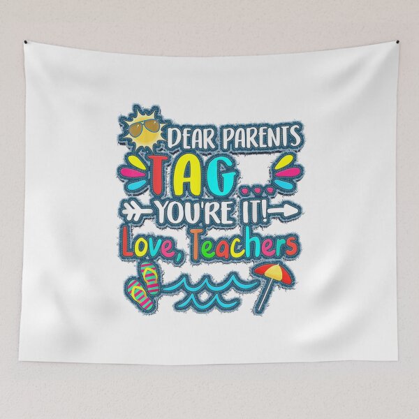 Item preview, Dear Parents Tag You're It Love Teachers Last Day Of School designed and sold by gabihat.
