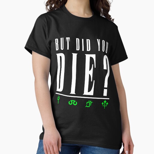 Item preview, But Did You Die? Green designed and sold by Onigiri-Oishii.