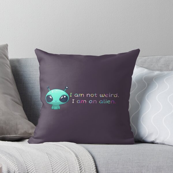 Item preview, I am not weird. I am an alien. designed and sold by Designspire.