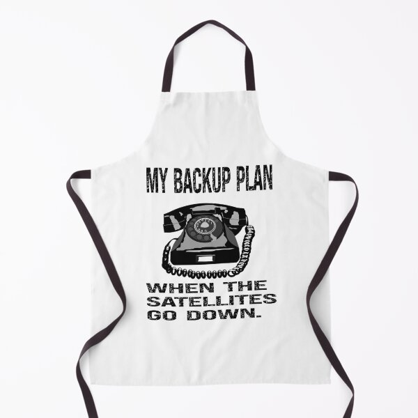 Item preview, My backup plan when the satellites go down. designed and sold by TJHstudio.