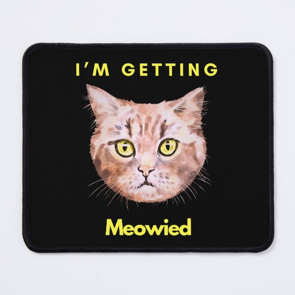 Item preview, Im Getting Meowied designed and sold by Echo Aesthetics.