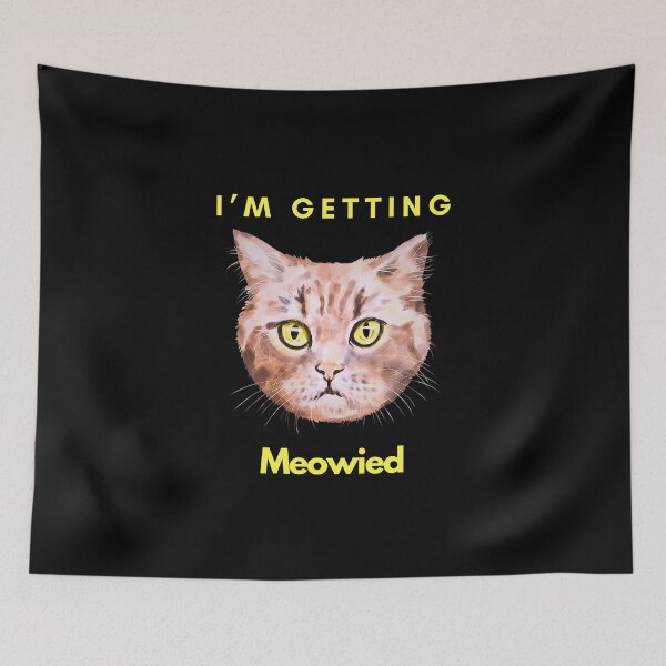 Item preview, Im Getting Meowied designed and sold by Echo Aesthetics.