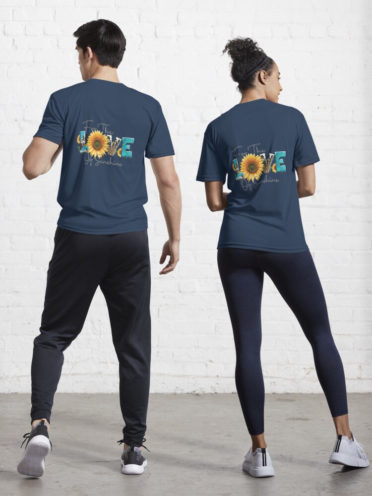 For The Love of Sunshine, Sunflower, Love Sunflower | Active T-Shirt