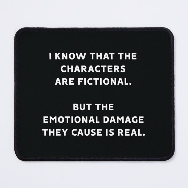 Item preview, I Know That The Characters Are Fictional But The Emotional Damage They Cause Is Real Classic T-Shirt designed and sold by smatphutan72.