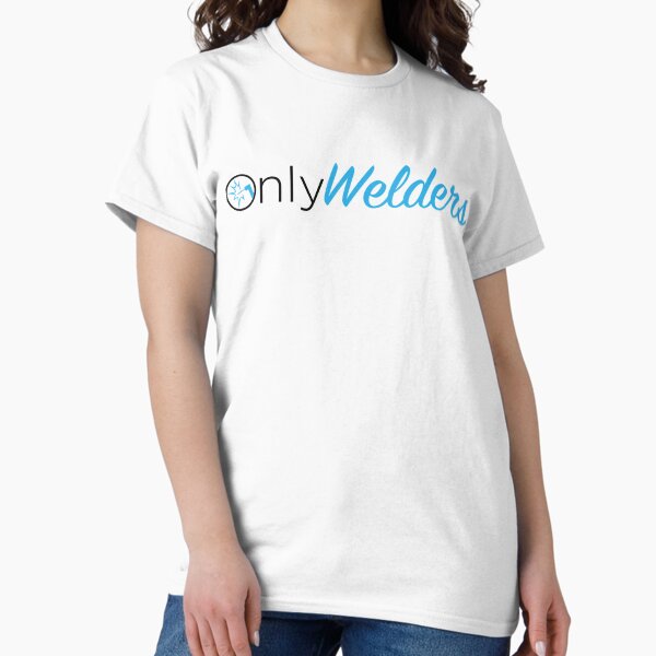 Item preview, Only Welders Classic  designed and sold by smatphutan72.