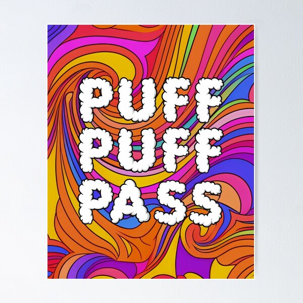 Puff Puff Pass Posters for Sale