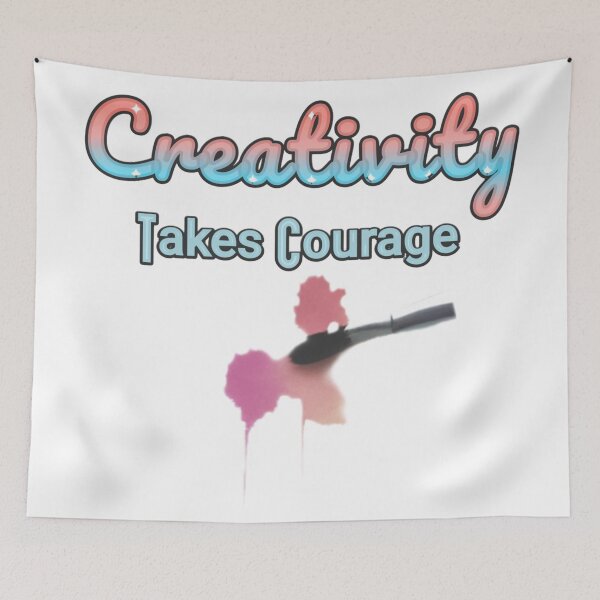 Item preview, Creativity Takes Courage, Art & Artists  designed and sold by DreamingAwake1.