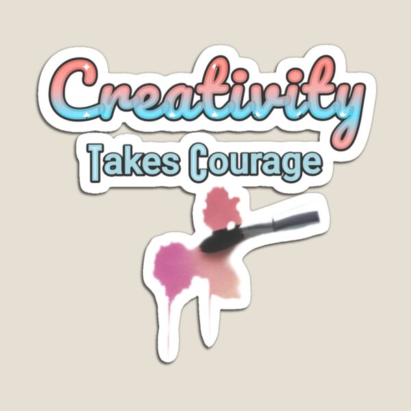 Item preview, Creativity Takes Courage, Art & Artists  designed and sold by DreamingAwake1.