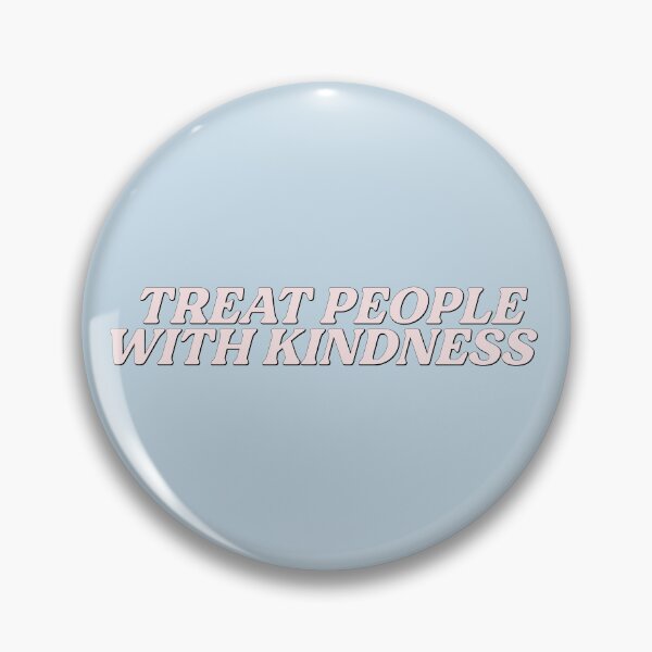 Item preview, tratar a las personas con amabilidad designed and sold by pmdz.