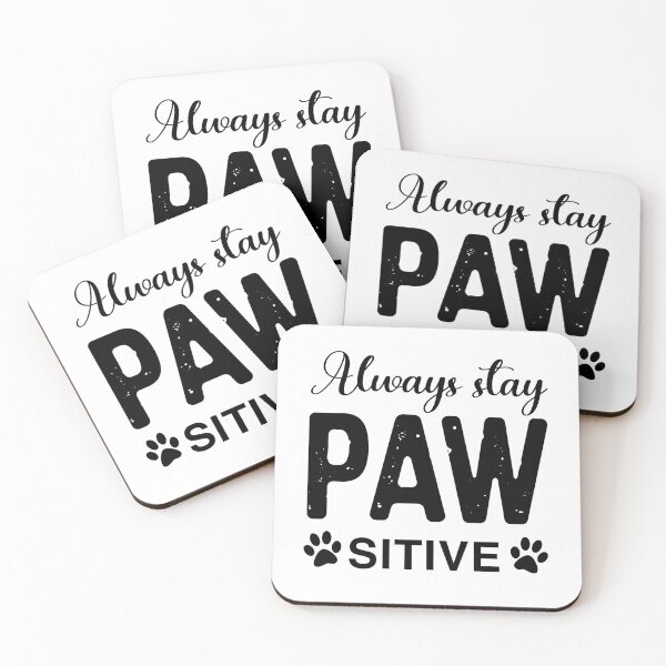 Item preview, Always stay PAW sitive designed and sold by FASHIONGALLERIA.
