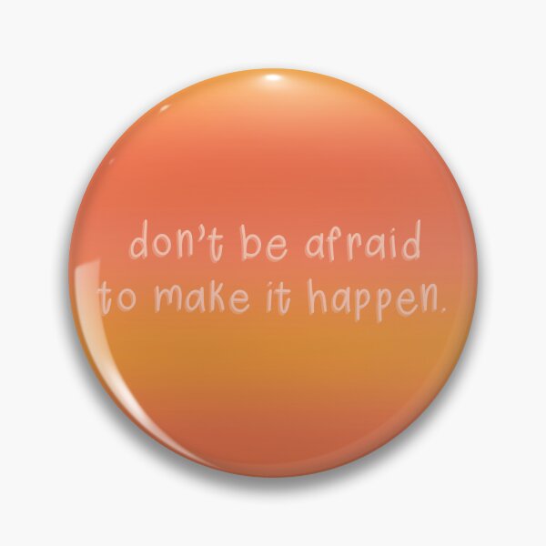 Item preview, Don't Be Afraid to Make It Happen designed and sold by Libby :).