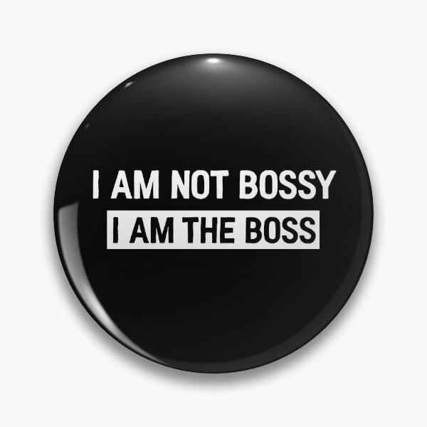 Item preview, I'm not bossy - I am the boss designed and sold by Kingrocker.