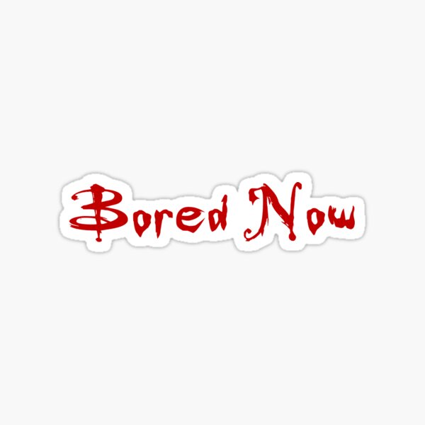 Item preview, Bored Now (Red) designed and sold by EltonJohna.