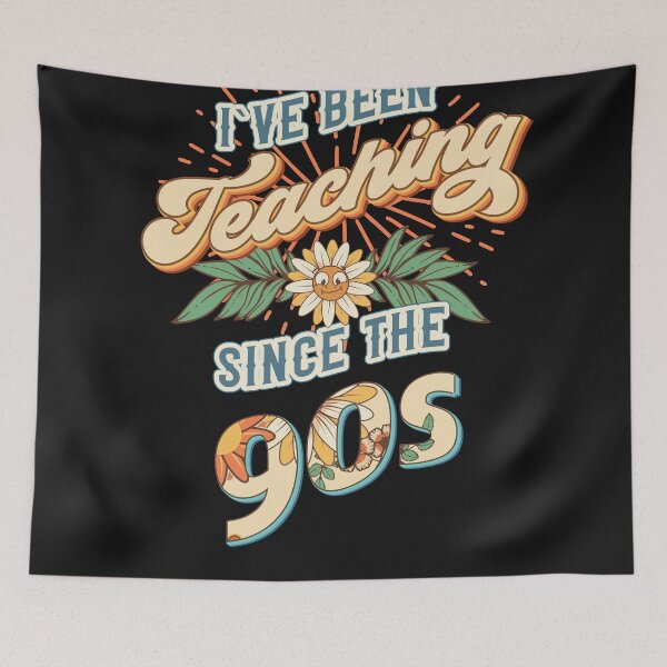 Item preview, I ve been teaching since the 90s Groovy retro quote  gift for teacher Vintage floral pattern designed and sold by HomeCoquette.