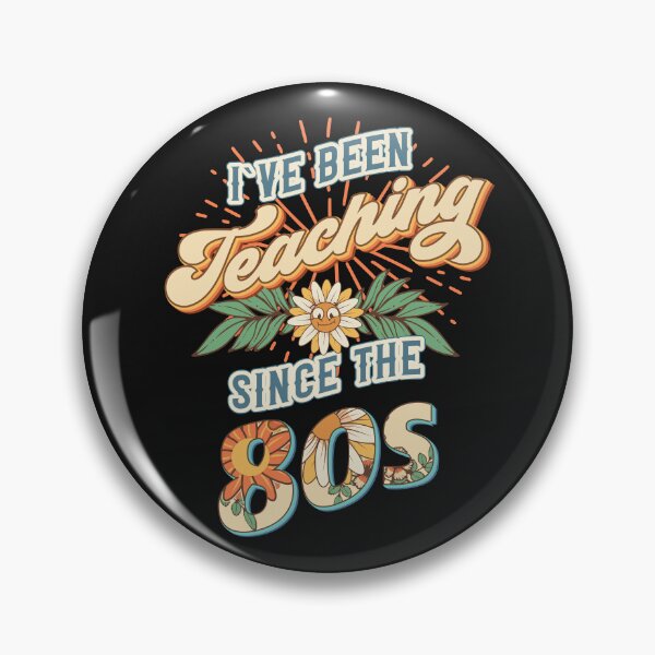 Item preview, I ve been teaching since the 80s Groovy retro quote  gift for teacher Vintage floral pattern designed and sold by HomeCoquette.