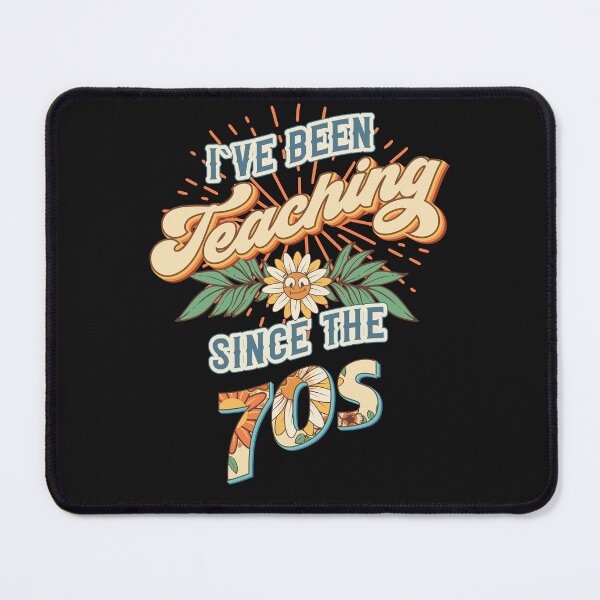Item preview, I ve been teaching since the 70s Groovy retro quote  gift for teacher Vintage floral pattern designed and sold by HomeCoquette.
