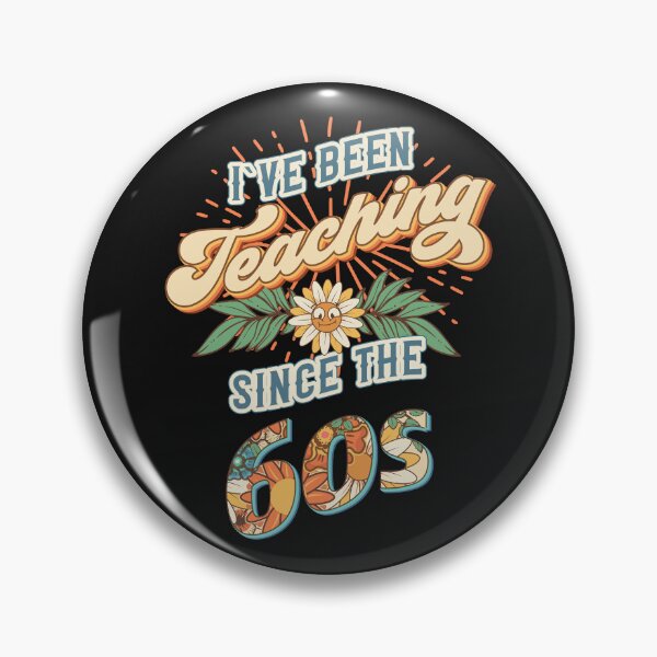 Item preview, I ve been teaching since the 60s Groovy retro quote  gift for teacher Vintage floral pattern designed and sold by HomeCoquette.
