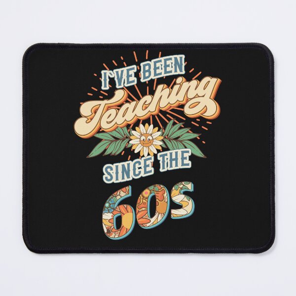 Item preview, I ve been teaching since the 60s Groovy retro quote gift for teacher Vintage floral pattern designed and sold by HomeCoquette.