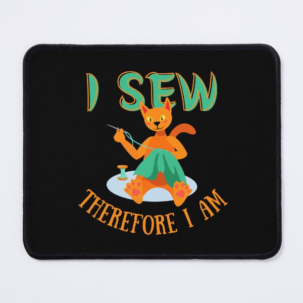 Item preview, I Sew Therefore I Am, Funny Sewing Cat, designed and sold by GrumpyFella.