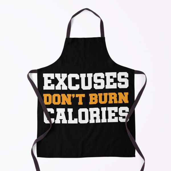 Item preview, Excuses Don't Burn Calories  designed and sold by GymWearWorks.