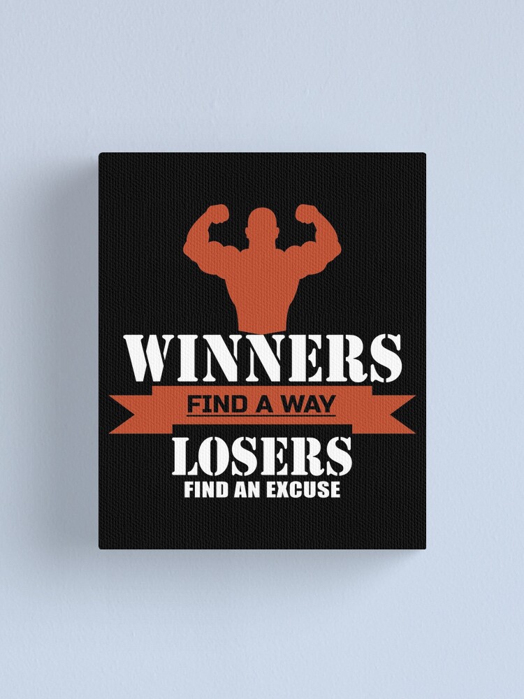 "Winners Find A Way, Losers Find A Excuse" Canvas Print By SmartStyle ...