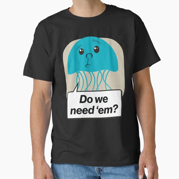 Item preview, Karl Quotes - Jellyfish. Do we need them   designed and sold by PilkoIndustries.