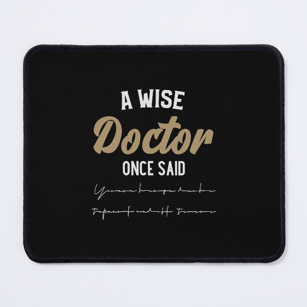 Item preview, A Wise Doctor once said designed and sold by ProC | Professional Career ⭐⭐⭐⭐⭐.