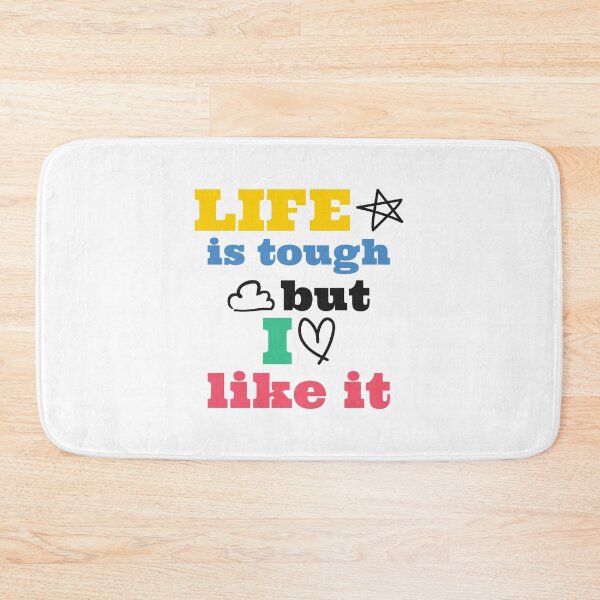 Item preview, Life is tough, but I like it  designed and sold by MurmuringShop.