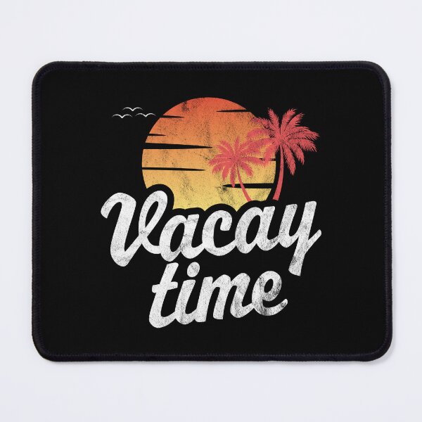 Item preview, Vacay Time designed and sold by PaulSDesign.