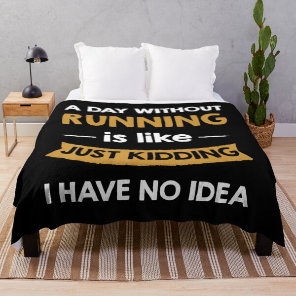 Item preview, A Day Without My Running Is Like Just Kidding Runner designed and sold by LohaetaGyaseas.