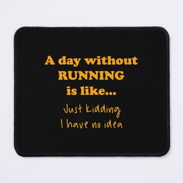 Item preview, A Day Without Running Is Like Running designed and sold by LohaetaGyaseas.